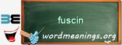 WordMeaning blackboard for fuscin